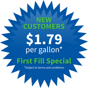 New Customers pay only $1.79 per gallon - First Fill Special