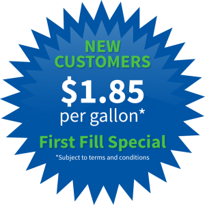 New Customers pay only $1.85 per gallon - First Fill Special
