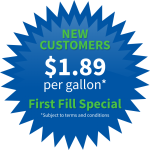 New Customers pay only $1.89 per gallon - First Fill Special